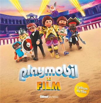 Couverture du livre « Playmobil : l'album du film » de Dumenil Rose aux éditions Glenat Jeunesse