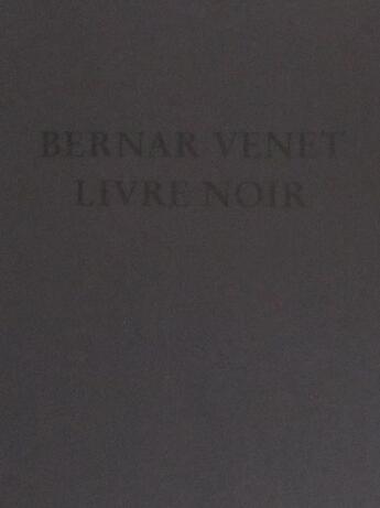 Couverture du livre « Livre noir » de Bernard Venet aux éditions Bernard Chauveau