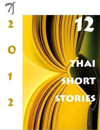 Couverture du livre « 12 Thai Short Stories ; 2012 » de  aux éditions Thaifiction Publishing