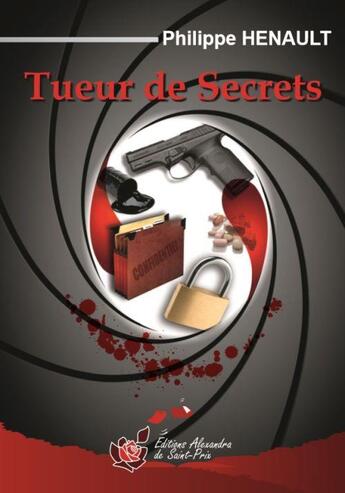 Couverture du livre « Tueur de secrets » de Henault Philippe aux éditions Alexandra De Saint Prix