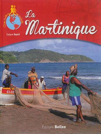 Couverture du livre « La Martinique » de Evelyne Boyard aux éditions Belize