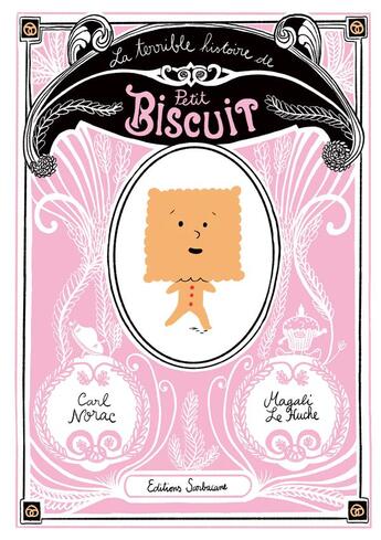 Couverture du livre « La terrible histoire de petit biscuit » de Magali Le Huche et Carl Norac aux éditions Sarbacane