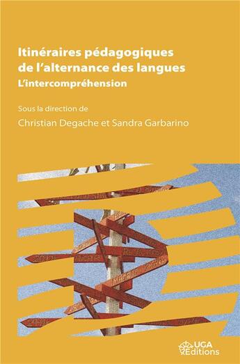 Couverture du livre « Itineraires pedagogiques de l'alternance des langes - l'intercomprehension » de Degache/Garbarino aux éditions Uga Éditions