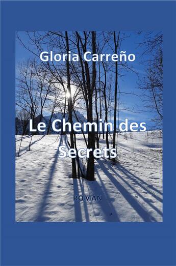 Couverture du livre « Le chemin des secrets » de Gloria Carreno aux éditions Iggybook