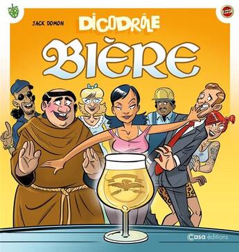 Couverture du livre « Dicodrôle : bière » de Jack Domon aux éditions Casa