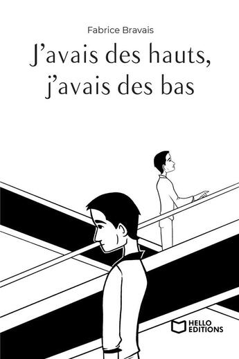 Couverture du livre « J'avais des hauts, j'avais des bas » de Fabrice Bravais aux éditions Hello Editions