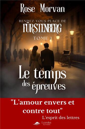 Couverture du livre « Rendez-vous place de Fürstenberg Tome 1 : le temps des épreuves » de Rose Morvan aux éditions Lorelei By Avallon