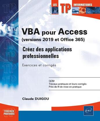 Couverture du livre « Vba pour access (version 2019 et office 365) - creez des applications professionnelles : exercices e » de Claude Duigou aux éditions Eni