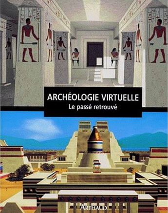 Couverture du livre « Archeologie virtuelle - le passe retrouve » de  aux éditions Arthaud