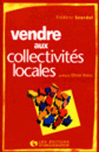 Couverture du livre « Vendre aux collectivités locales » de Frederique Sourdel et E. Grimbert aux éditions Organisation