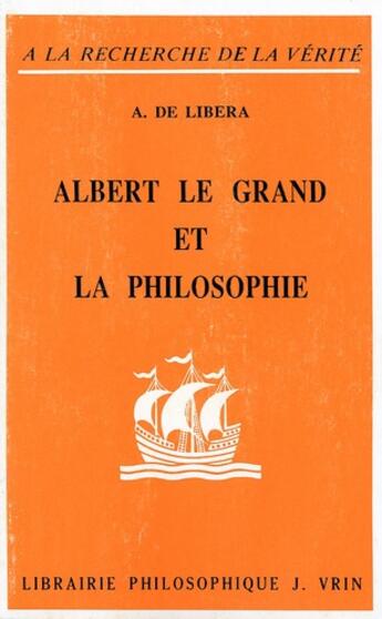 Couverture du livre « Albert le grand et la philosophie » de Alain De Libera aux éditions Vrin
