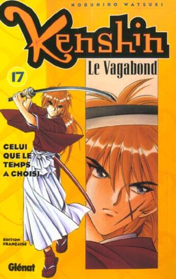 Couverture du livre « Kenshin le vagabond Tome 17 ; celui que le temps a choisi » de Watsuki-N aux éditions Glenat