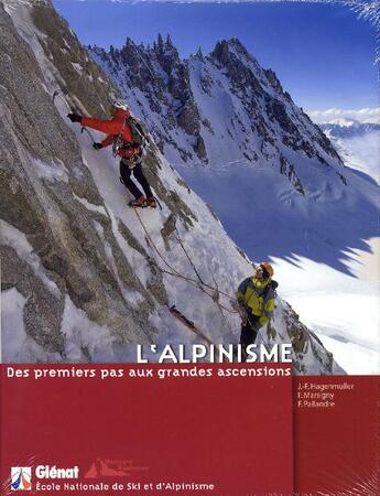 Couverture du livre « L'alpinisme ; des premiers pas aux grandes ascensions » de Ensa/Hagenmuller aux éditions Glenat