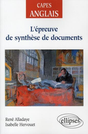 Couverture du livre « L'épreuve de synthèse de documents ; CAPES anglais » de Rene Alladaye et Isabelle Hervouet aux éditions Ellipses Marketing