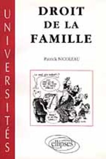 Couverture du livre « Droit de la famille » de Patrick Nicoleau aux éditions Ellipses