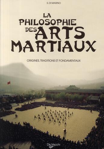 Couverture du livre « La philosophie des arts martiaux ; origines, traditions et fondamentaux » de Di Marino aux éditions De Vecchi