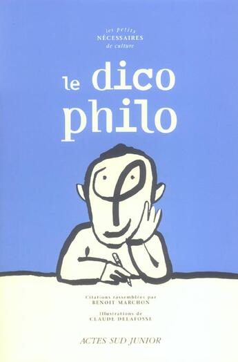 Couverture du livre « Le dico philo » de Benoit Marchon aux éditions Actes Sud