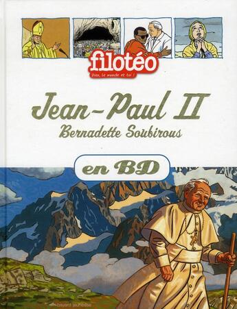 Couverture du livre « Filotéo - les chercheurs de Dieu t.5 ; Jean-Paul II, Bernadette Soubirous » de Michel Pierret et Monique Scherrer et Carmen Levi-Vial et Isabelle De Wazieres aux éditions Bayard Jeunesse