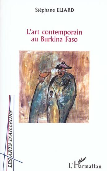 Couverture du livre « L'art contemporain au burkina faso » de Stephane Eliard aux éditions L'harmattan