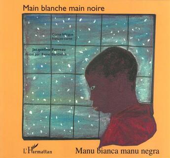 Couverture du livre « Main blanche main noire : À partir de 6 ans » de Jacqueline Favreau aux éditions L'harmattan