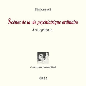 Couverture du livre « Scenes de la vie psychiatrique ordinaire » de Anquetil/Teboul aux éditions Eres