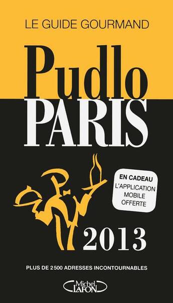 Couverture du livre « Pudlo Paris (édition 2013) » de Gilles Pudlowski aux éditions Michel Lafon