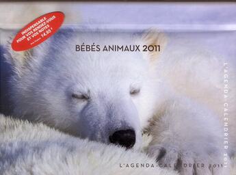 Couverture du livre « Agenda calendrier bébés animaux 2011 » de  aux éditions Hugo Image