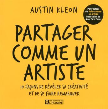 Couverture du livre « Partager comme un artiste » de Austin Kleon aux éditions Editions De L'homme