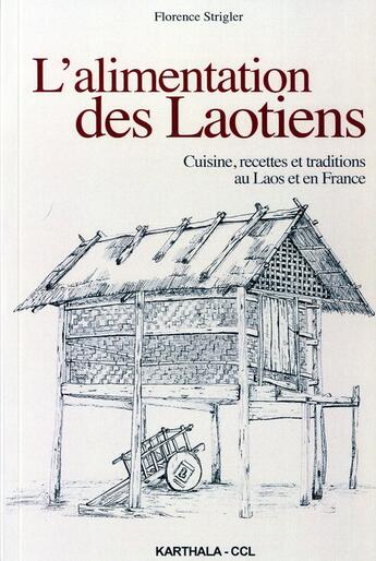 Couverture du livre « L'alimentation des laotiens ; cuisine, recettes et traditions au Laos et en France » de Florence Strigler aux éditions Karthala