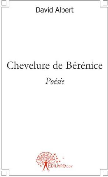 Couverture du livre « Chevelure de Bérénice » de Albert David aux éditions Edilivre