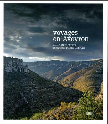 Couverture du livre « Voyages en Aveyron » de Daniel Crozes et Pierre Soissons aux éditions Rouergue