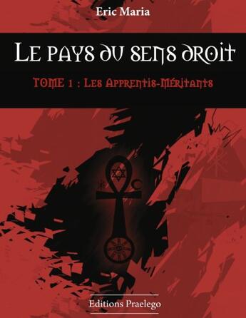 Couverture du livre « Le pays du sens droit t.1; les apprentis-méritants » de Eric Maria aux éditions Praelego