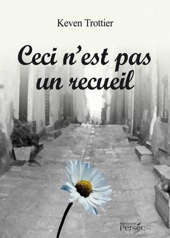 Couverture du livre « Ceci n'est pas un recueil » de Keven Trottier aux éditions Persee