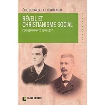 Couverture du livre « Réveil et christianisme social ; correspondance, 1886-1897 » de Elie Gounelle et Henri Nick aux éditions Labor Et Fides