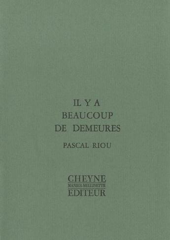 Couverture du livre « Il Y A Beaucoup De Demeures » de Pascal Riou aux éditions Cheyne