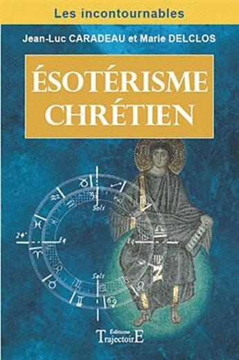 Couverture du livre « Ésotérisme chrétien » de Caradeau J.-L. & Del aux éditions Trajectoire
