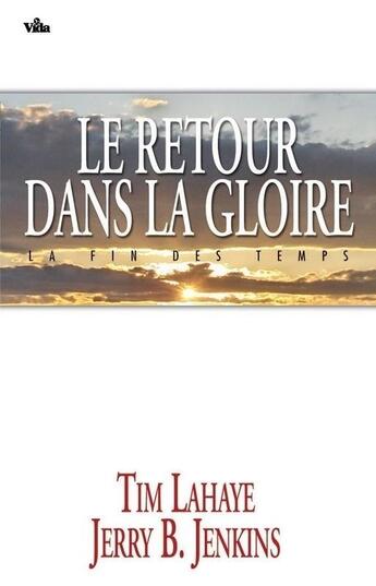 Couverture du livre « Les survivants de l'Apocalypse Tome 12 : retour dans la gloire » de Jerry Bruce Jenkins et Tim Lahaye aux éditions Vida