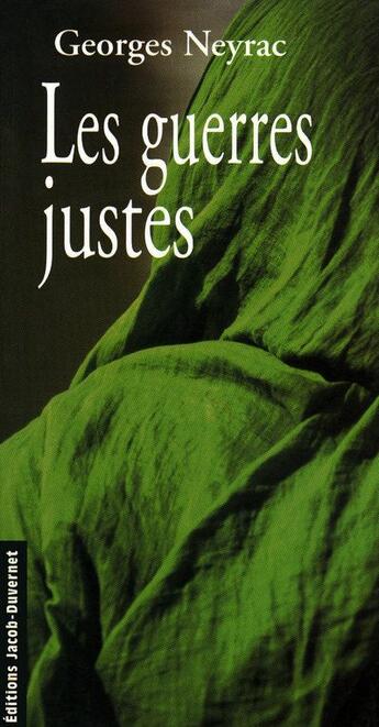 Couverture du livre « Les guerres justes » de Georges Neyrac aux éditions Jacob-duvernet