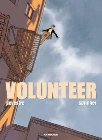 Couverture du livre « Volunteer Tome 2 » de Muriel Sevestre et Benoit Springer aux éditions Delcourt