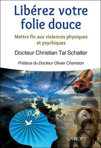 Couverture du livre « Libérez votre folie douce » de Christian Tal Schaller et Johanne Razanamahay aux éditions Lanore