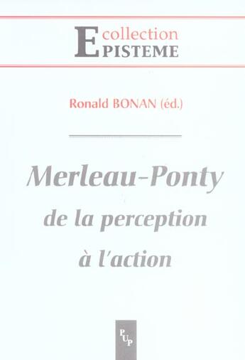 Couverture du livre « Merleau-ponty de la perception a l'action » de Ronald Bonan aux éditions Pu De Provence