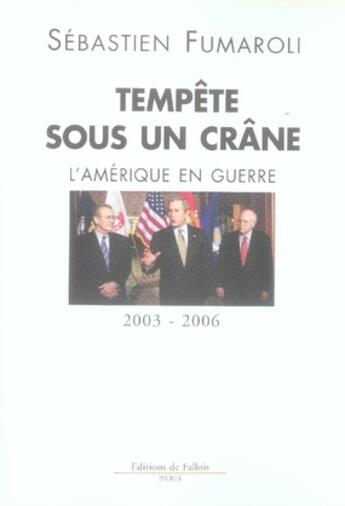 Couverture du livre « Tempête sous un crâne ; l'amérique en guerre, 2003-2006 » de Fumaroli-S aux éditions Fallois