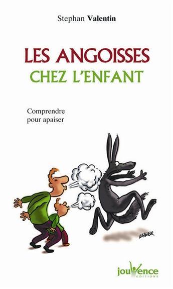 Couverture du livre « Les angoisses chez l'enfant » de Stephan Valentin aux éditions Jouvence