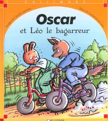 Couverture du livre « Oscar et Léo le bagarreur » de Catherine De Lasa et Claude Lapointe aux éditions Calligram