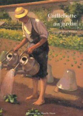 Couverture du livre « Caillebotte au jardin » de Pierre Wittmer aux éditions Monelle Hayot