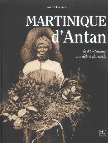 Couverture du livre « Martinique D'Antan » de A Lucrece aux éditions Herve Chopin