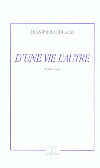 Couverture du livre « D'Une Vie L'Autre » de Jean-Pierre Rozan aux éditions Mezzanine