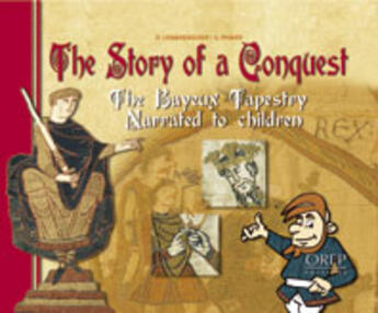 Couverture du livre « Story (the) of a conquest - the bayeux tapestry narrated to children » de Lemaresquier/Pivard aux éditions Orep