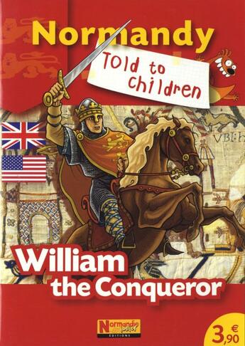 Couverture du livre « Normandy to children ; William the conqueror » de  aux éditions Normandie Junior