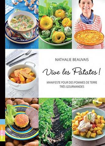 Couverture du livre « Vive la patate ! manifeste pour pommes de terre très gourmandes » de Nathalie Beauvais et Pierre Pelltier aux éditions Trop Mad